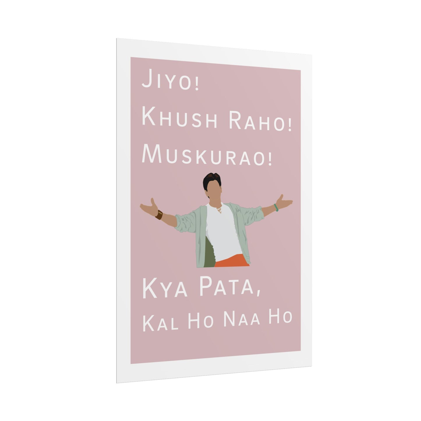 Inspirational Rolled Poster - Kal Ho Naa Ho - Shah Rukh Khan - Jiyo! Khush Raho! Muskurrao! - Perfect for Home Decor