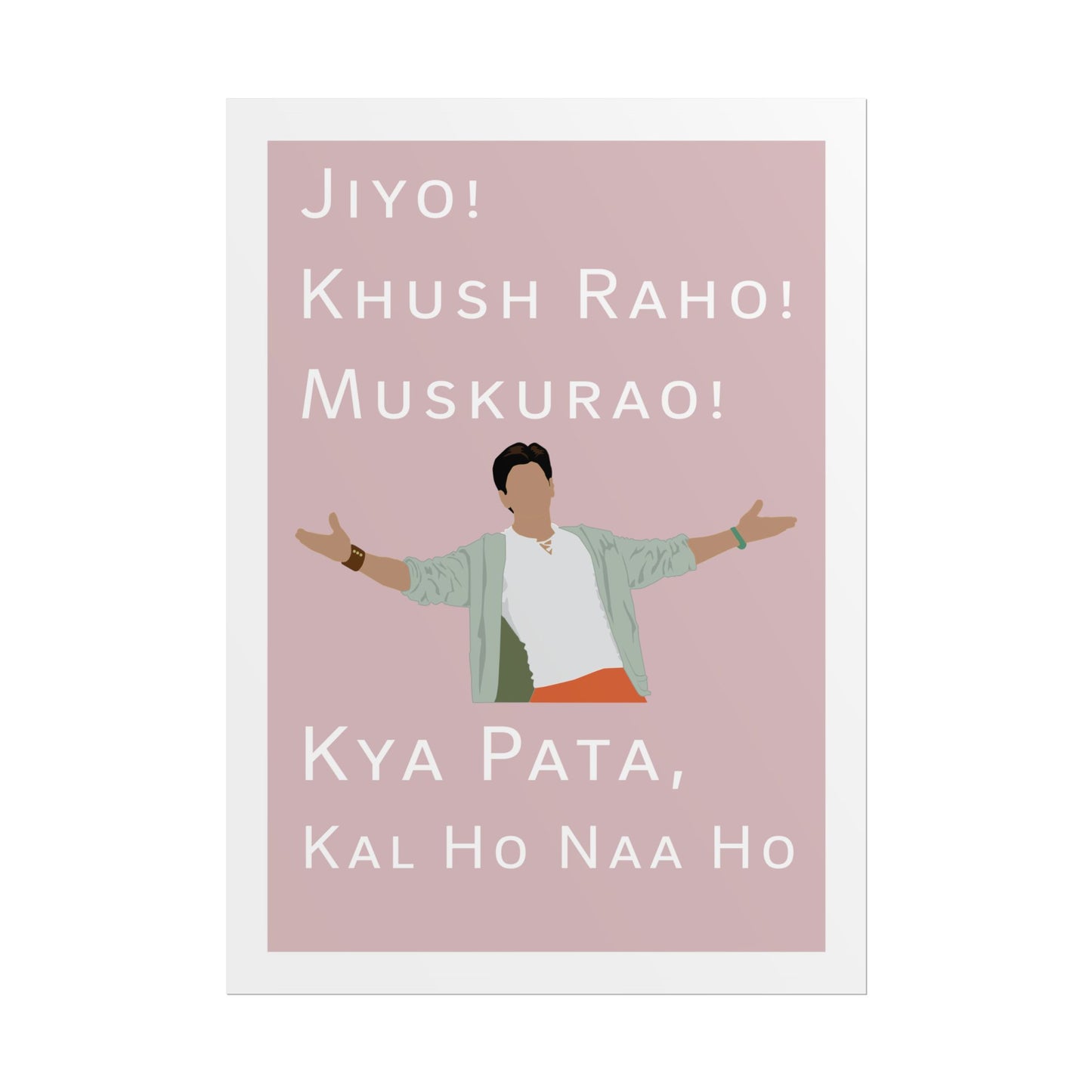 Inspirational Rolled Poster - Kal Ho Naa Ho - Shah Rukh Khan - Jiyo! Khush Raho! Muskurrao! - Perfect for Home Decor