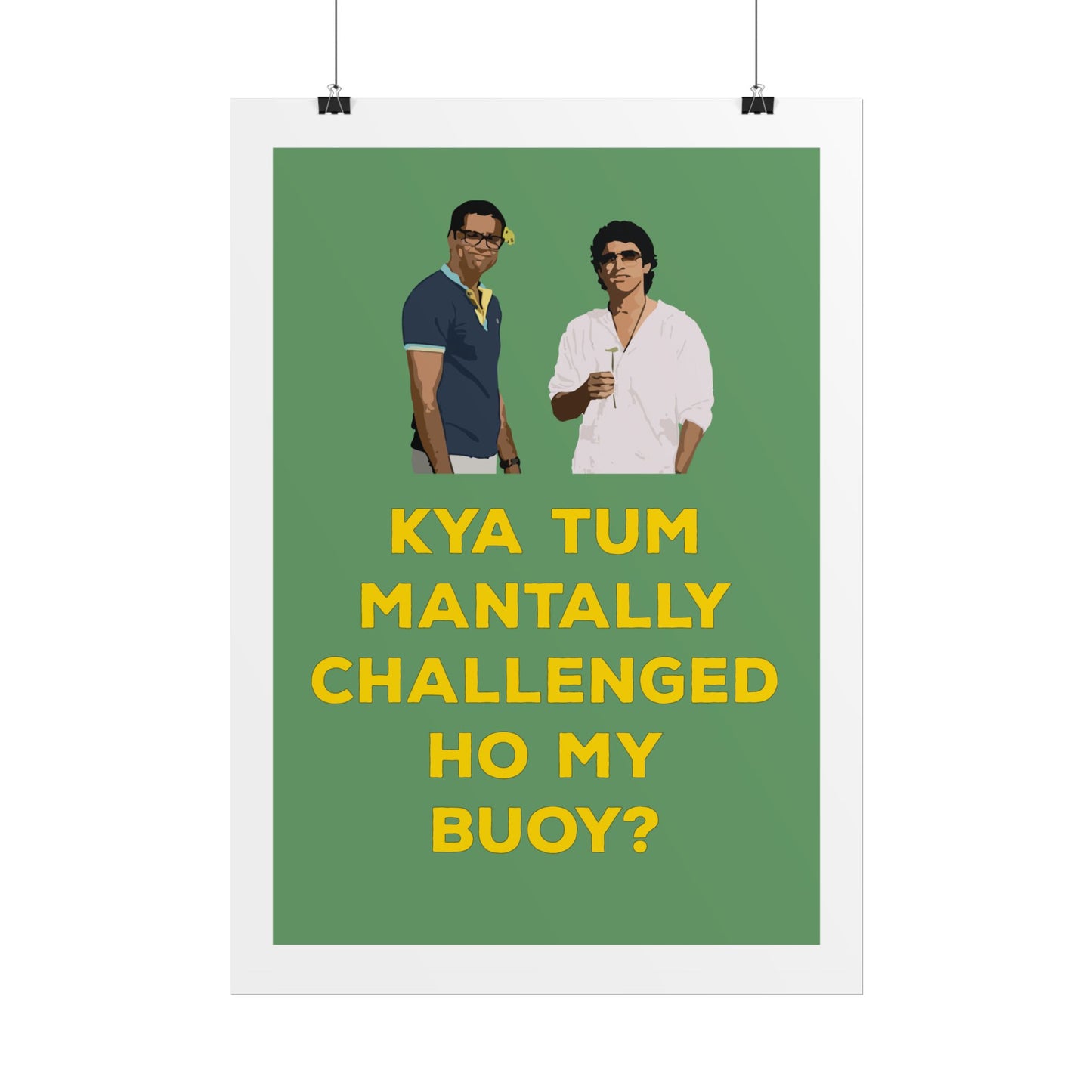 Funny Rolled Poster - Zindagi Na Milegi Dobara - Kya Tum Mantally Challenged Ho My Buoy? - Unique Wall Art