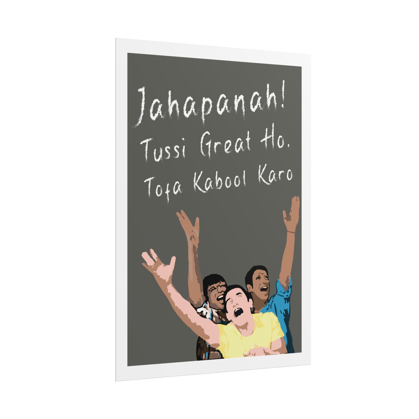 Inspirational Rolled Poster - 'Jahapanah! Tussi Great Ho, Tofa Kabool Karo' Motivational Art for Home Decor