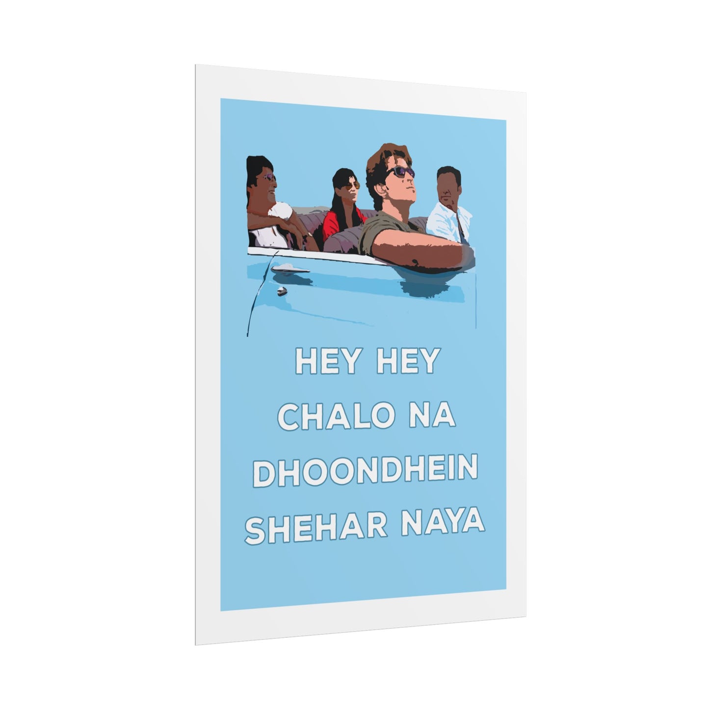 Zindagi Na Milegi Dobara - Inspired Rolled Poster - 'Hey Hey Chalo Na Dhoondhein Shehar Naya'