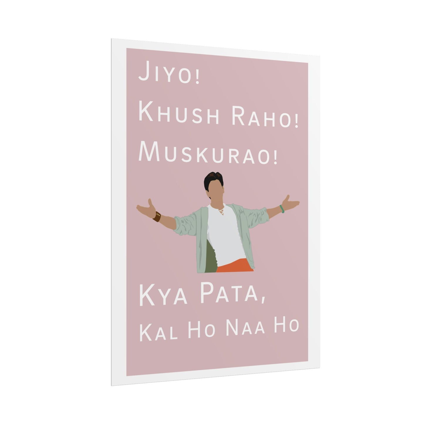 Inspirational Rolled Poster - Kal Ho Naa Ho - Shah Rukh Khan - Jiyo! Khush Raho! Muskurrao! - Perfect for Home Decor