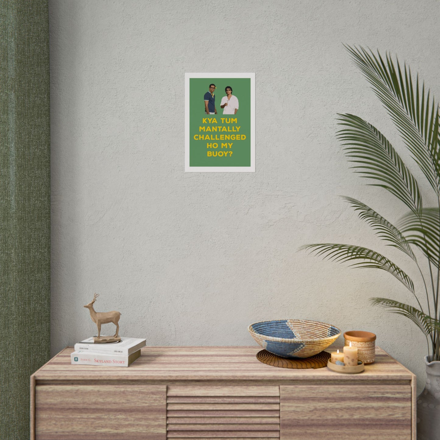 Funny Rolled Poster - Zindagi Na Milegi Dobara - Kya Tum Mantally Challenged Ho My Buoy? - Unique Wall Art