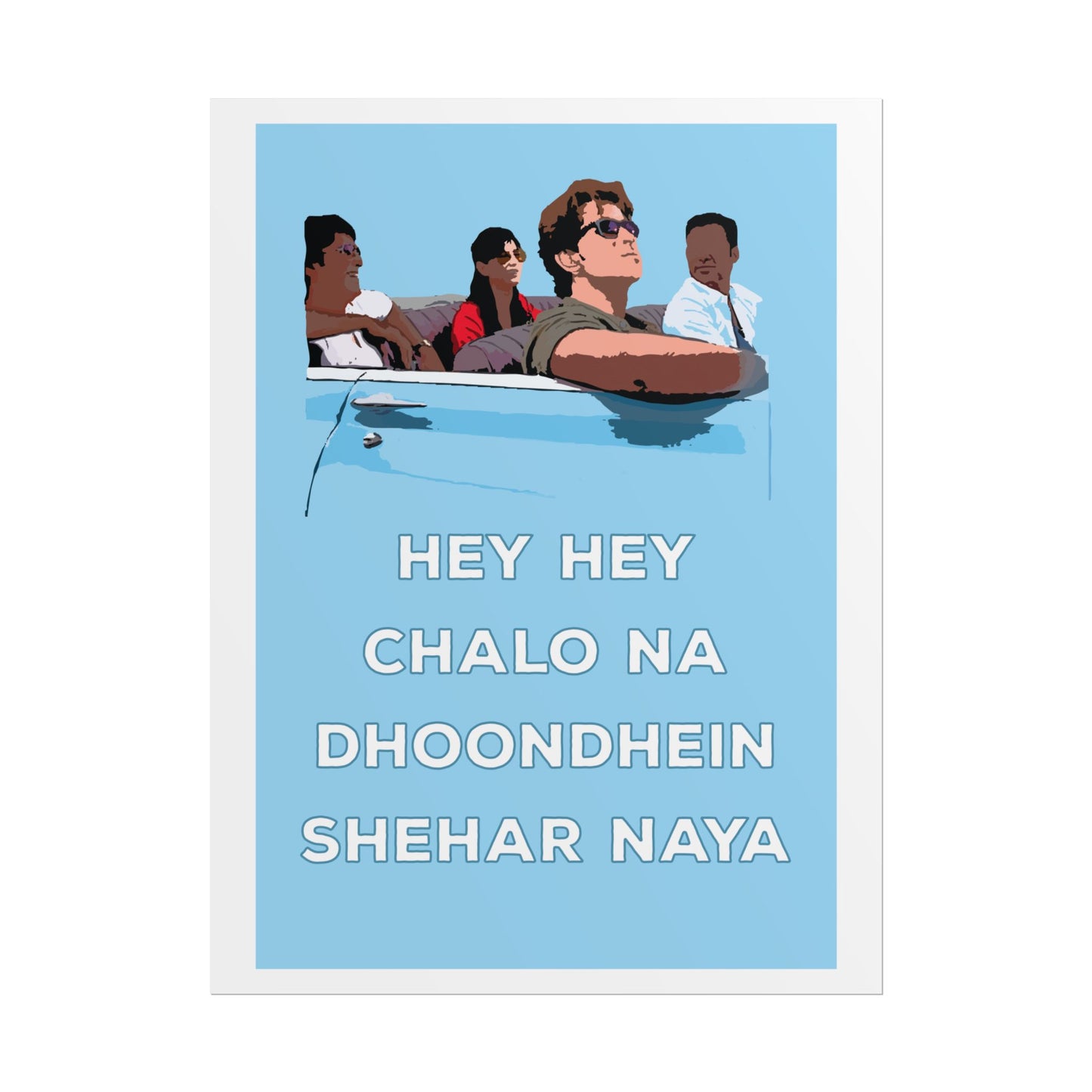 Zindagi Na Milegi Dobara - Inspired Rolled Poster - 'Hey Hey Chalo Na Dhoondhein Shehar Naya'