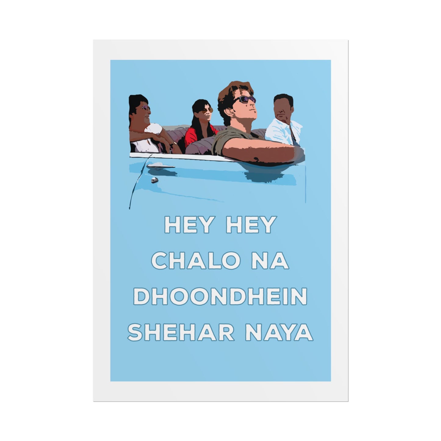 Zindagi Na Milegi Dobara - Inspired Rolled Poster - 'Hey Hey Chalo Na Dhoondhein Shehar Naya'