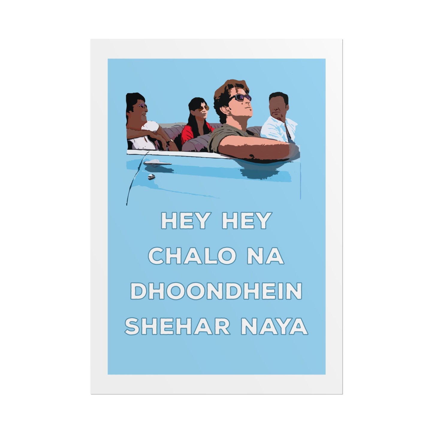 Zindagi Na Milegi Dobara - Inspired Rolled Poster - 'Hey Hey Chalo Na Dhoondhein Shehar Naya'