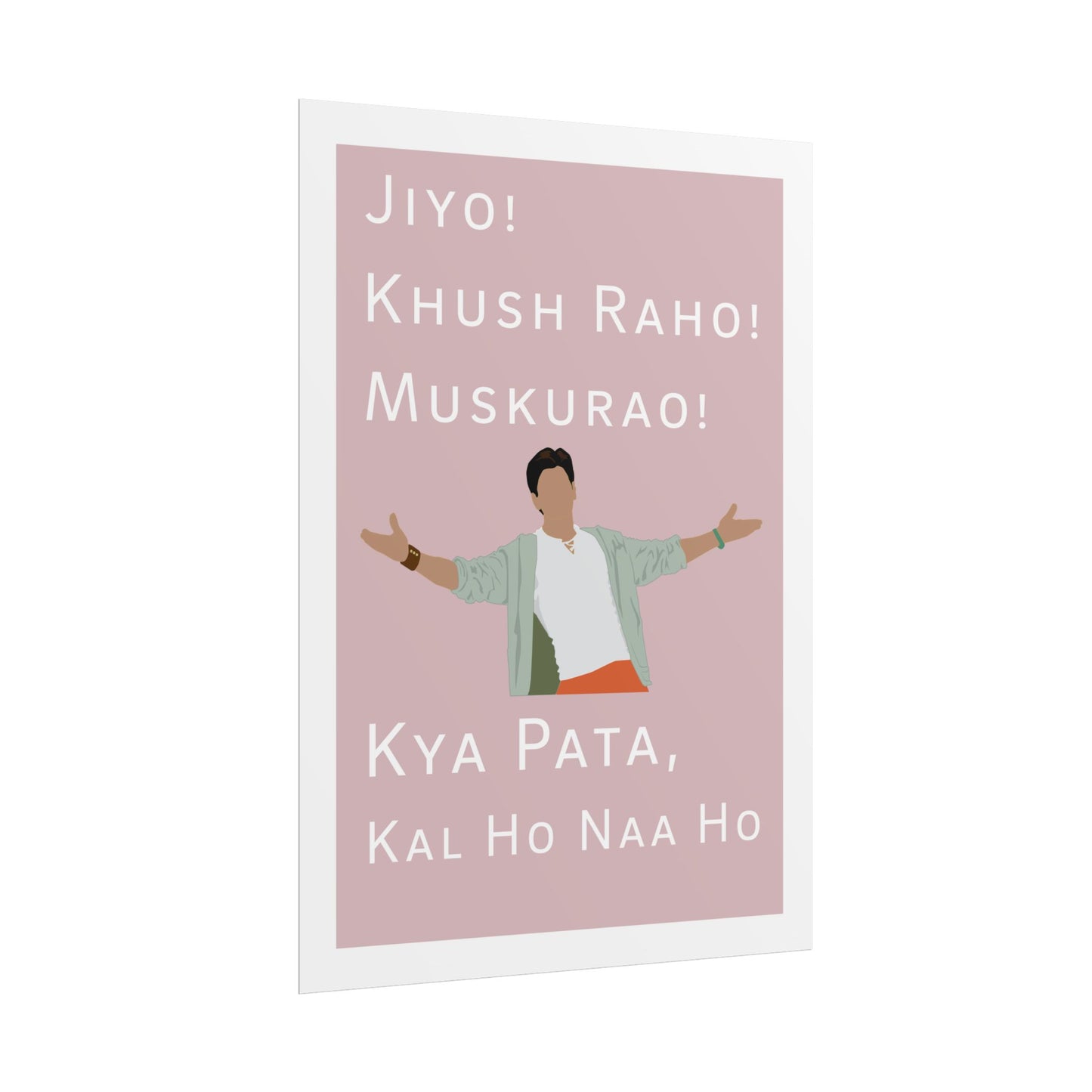 Inspirational Rolled Poster - Kal Ho Naa Ho - Shah Rukh Khan - Jiyo! Khush Raho! Muskurrao! - Perfect for Home Decor