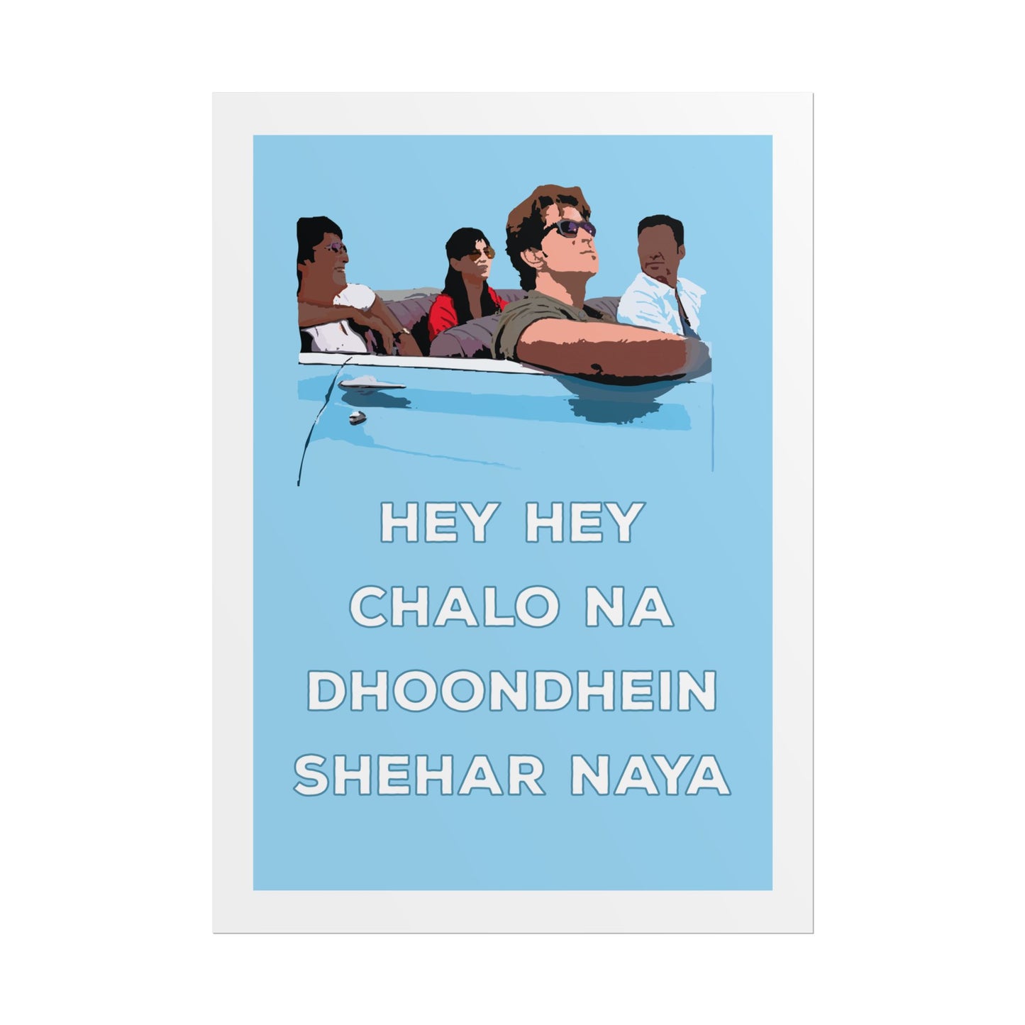 Zindagi Na Milegi Dobara - Inspired Rolled Poster - 'Hey Hey Chalo Na Dhoondhein Shehar Naya'