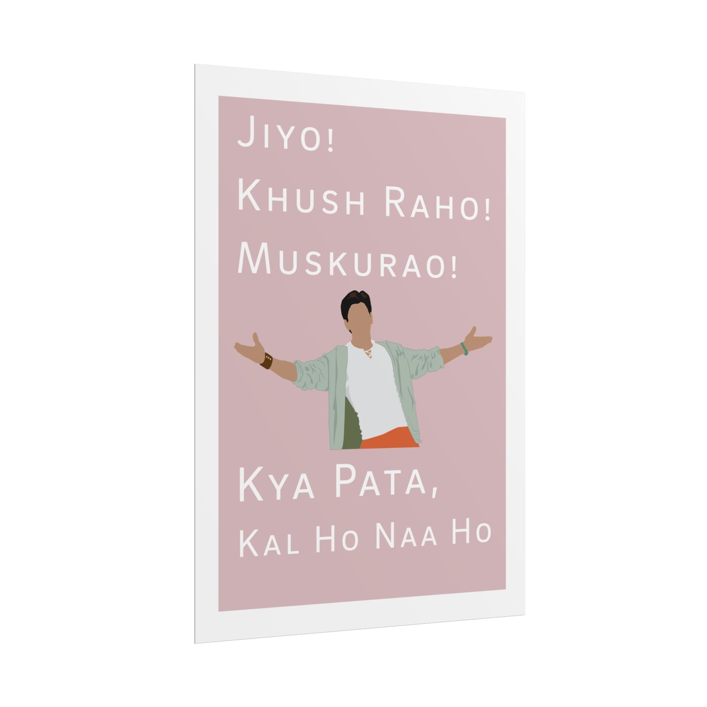 Inspirational Rolled Poster - Kal Ho Naa Ho - Shah Rukh Khan - Jiyo! Khush Raho! Muskurrao! - Perfect for Home Decor