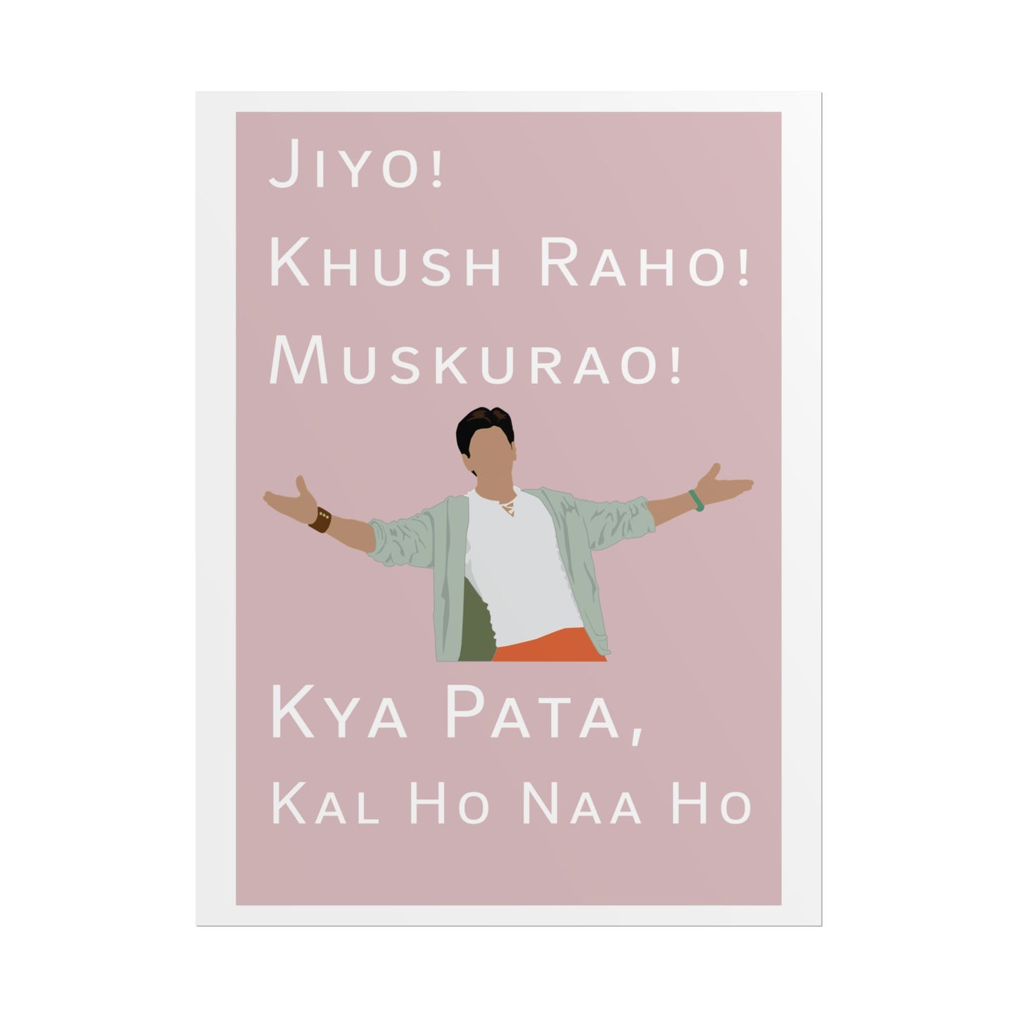 Inspirational Rolled Poster - Kal Ho Naa Ho - Shah Rukh Khan - Jiyo! Khush Raho! Muskurrao! - Perfect for Home Decor