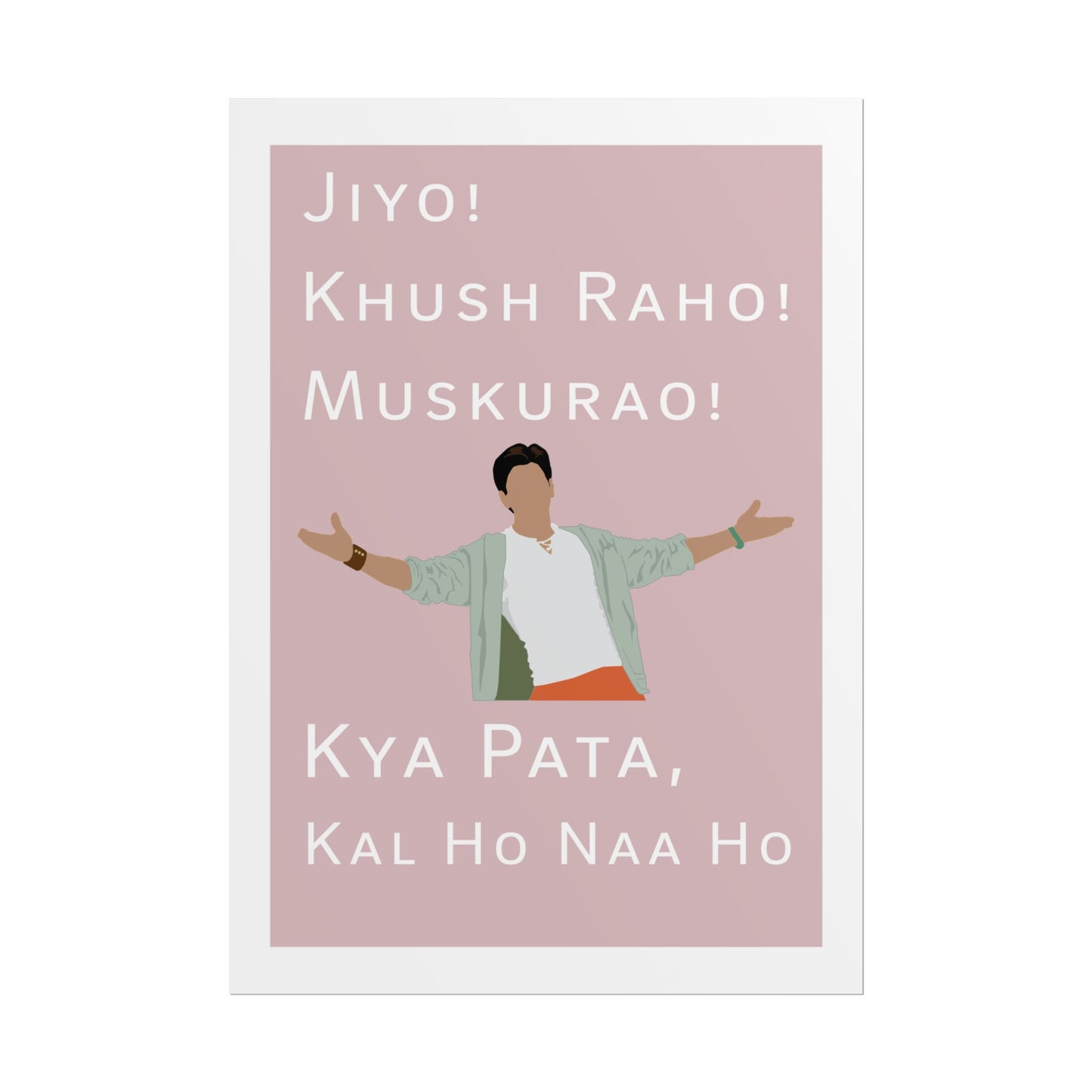 Inspirational Rolled Poster - Kal Ho Naa Ho - Shah Rukh Khan - Jiyo! Khush Raho! Muskurrao! - Perfect for Home Decor