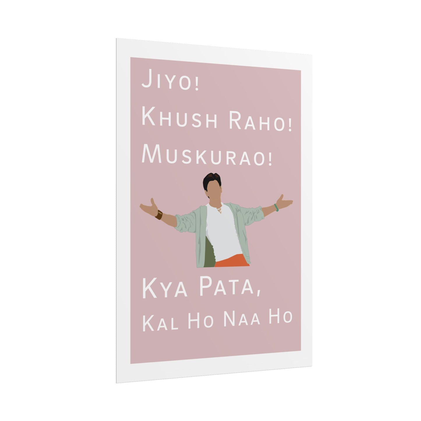 Inspirational Rolled Poster - Kal Ho Naa Ho - Shah Rukh Khan - Jiyo! Khush Raho! Muskurrao! - Perfect for Home Decor