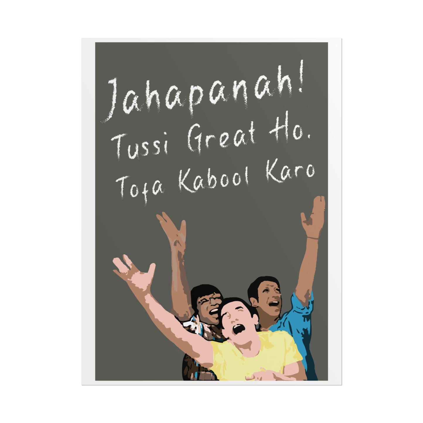 Inspirational Rolled Poster - 'Jahapanah! Tussi Great Ho, Tofa Kabool Karo' Motivational Art for Home Decor