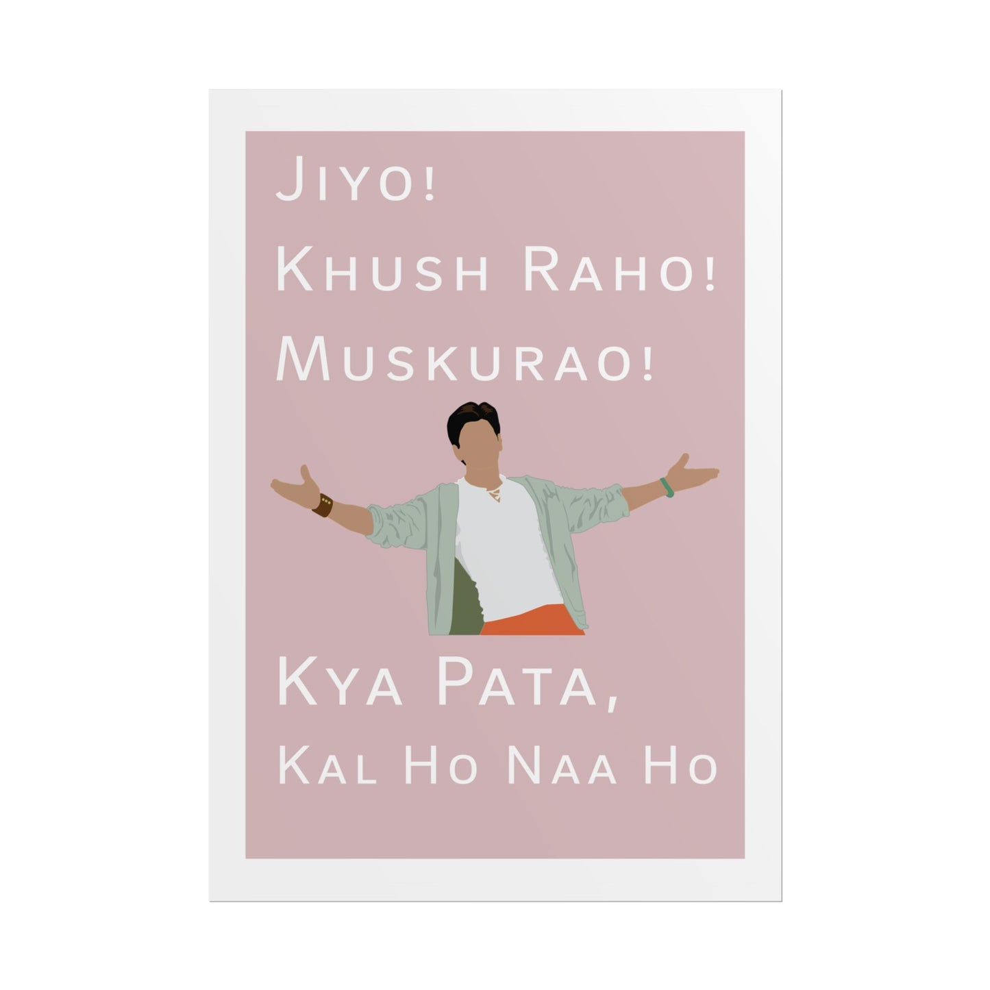 Inspirational Rolled Poster - Kal Ho Naa Ho - Shah Rukh Khan - Jiyo! Khush Raho! Muskurrao! - Perfect for Home Decor