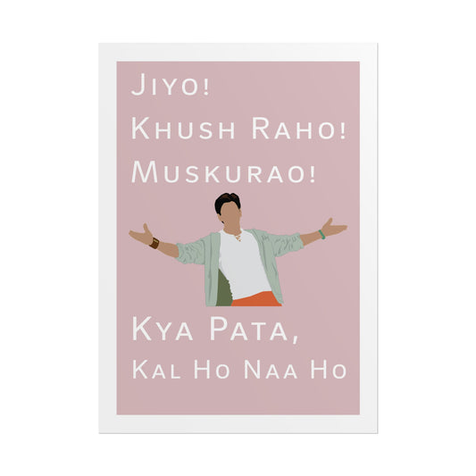 Inspirational Rolled Poster - Kal Ho Naa Ho - Shah Rukh Khan - Jiyo! Khush Raho! Muskurrao! - Perfect for Home Decor