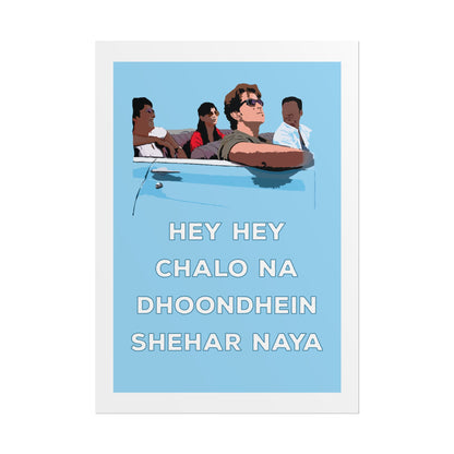 Zindagi Na Milegi Dobara - Inspired Rolled Poster - 'Hey Hey Chalo Na Dhoondhein Shehar Naya'