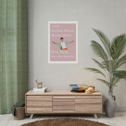 Inspirational Rolled Poster - Kal Ho Naa Ho - Shah Rukh Khan - Jiyo! Khush Raho! Muskurrao! - Perfect for Home Decor